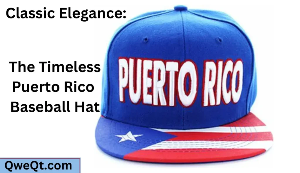 Classic Elegance The Timeless Puerto Rico Baseball Hat