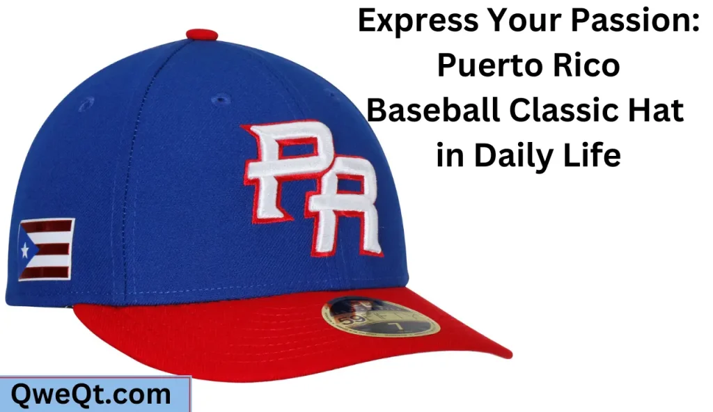 Express Your Passion: Puerto Rico Baseball Classic Hat in Daily Life