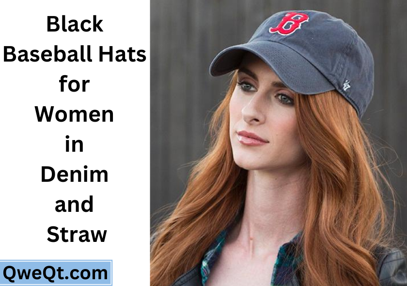 Denim Chic and Stylish best Black Baseball Hats for Women in Denim and Straw for no 1 choice