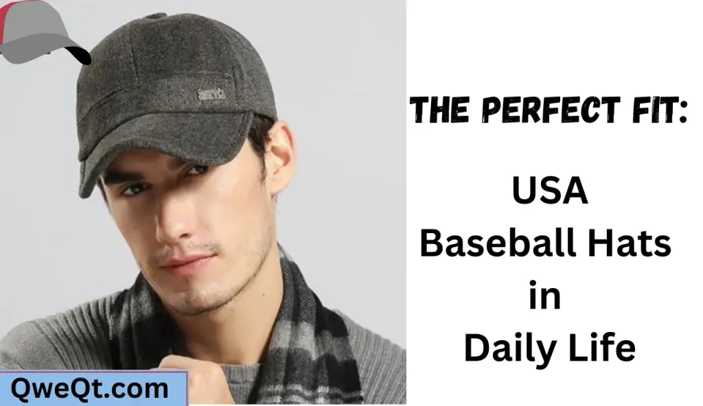 The Perfect Fit USA Baseball Hats in Daily Life
