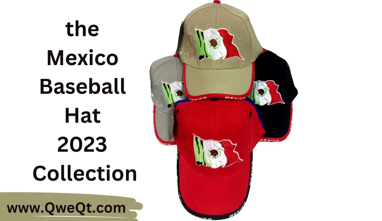 the Mexico Baseball Hat 2023 Collection