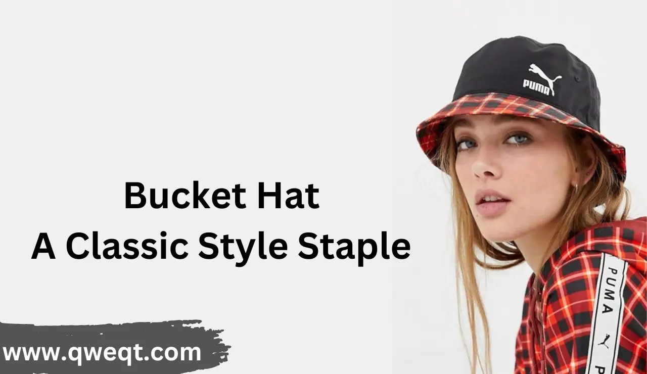 Bucket Hat A Classic Style Staple